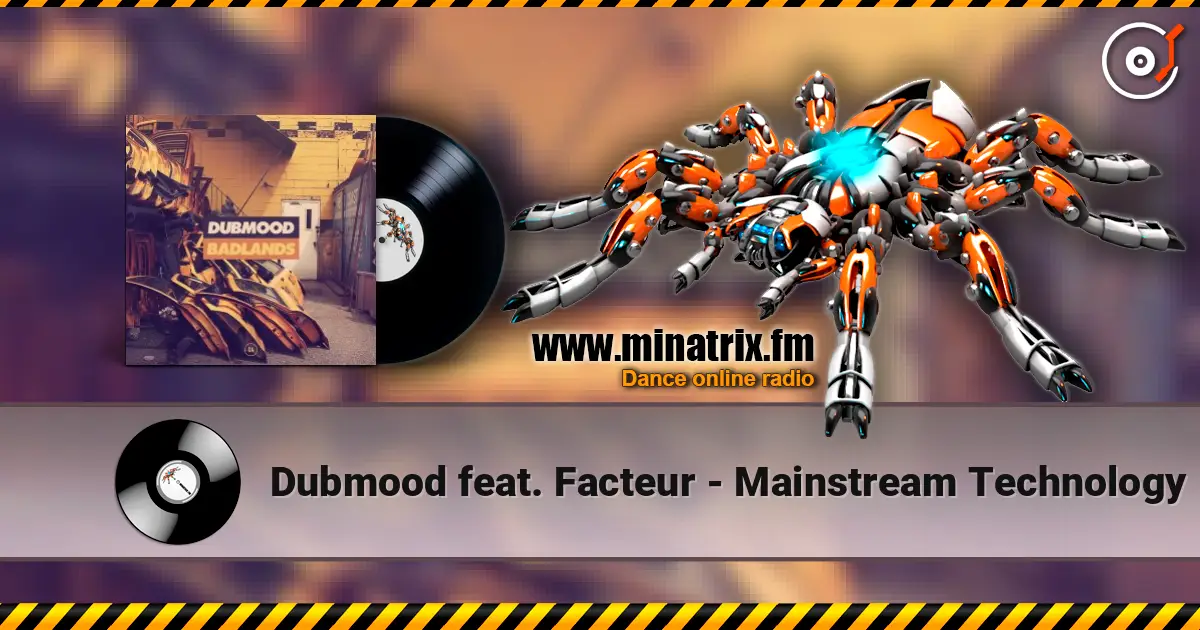 Dubmood feat. Facteur - Mainstream Technology listen online in high quality | Minatrix.FM