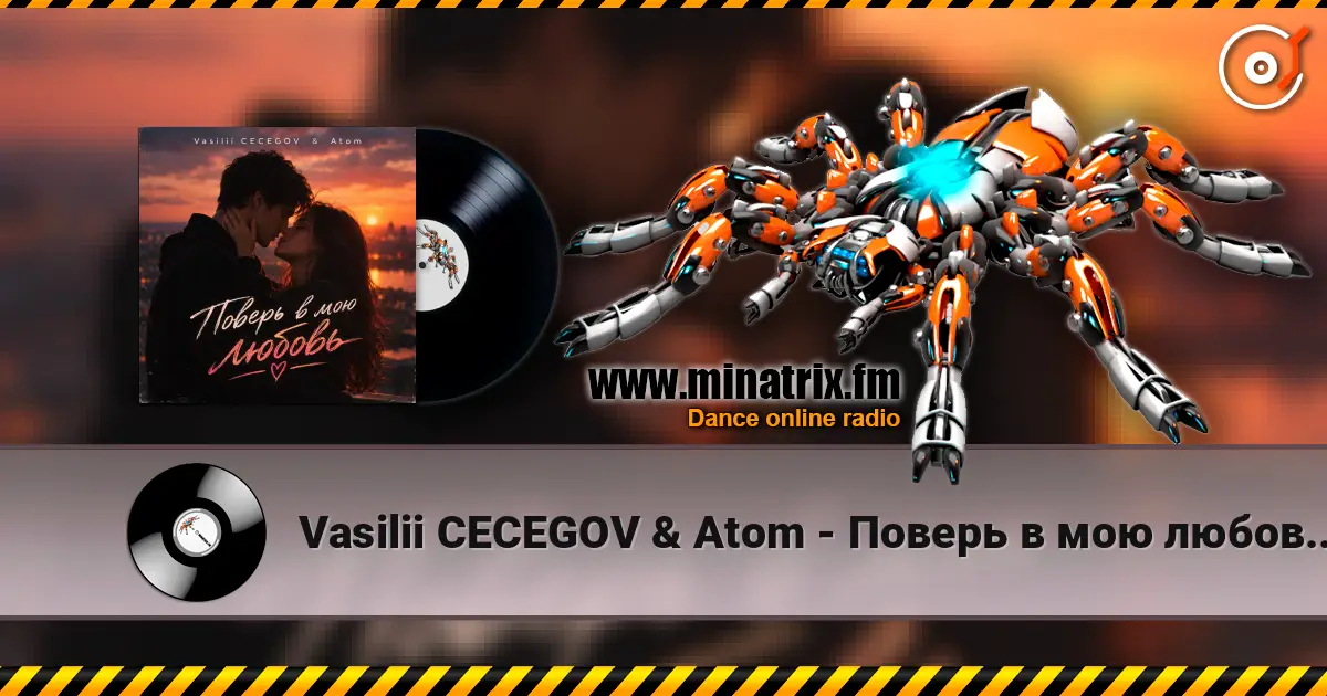 Vasilii CECEGOV & Atom - Поверь в мою любовь , v2 слухати онлайн у високій якості | Minatrix.FM
