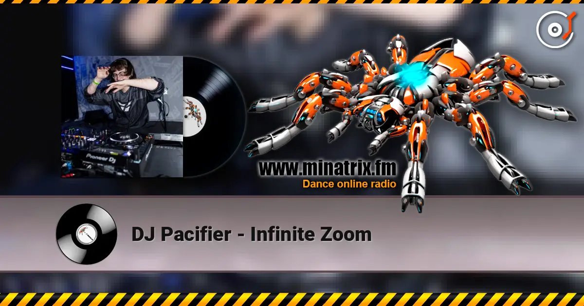 DJ Pacifier - Infinite Zoom слухати онлайн у високій якості | Minatrix.FM
