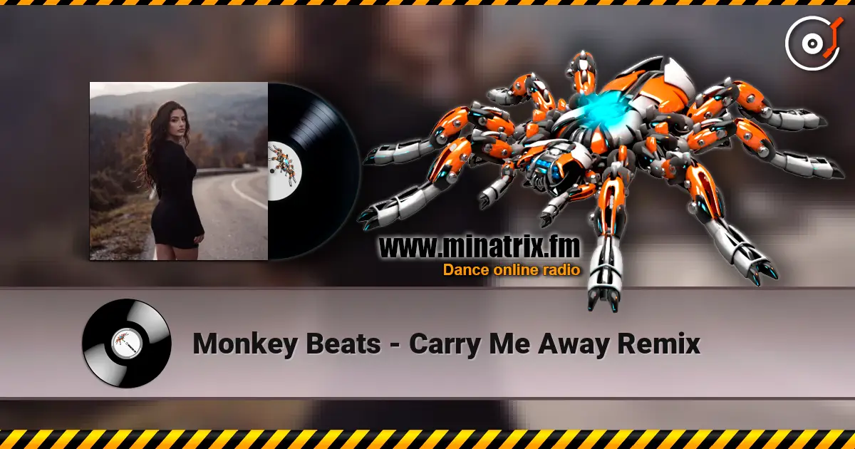 Monkey Beats - Carry Me Away Remix слухати онлайн у високій якості | Minatrix.FM