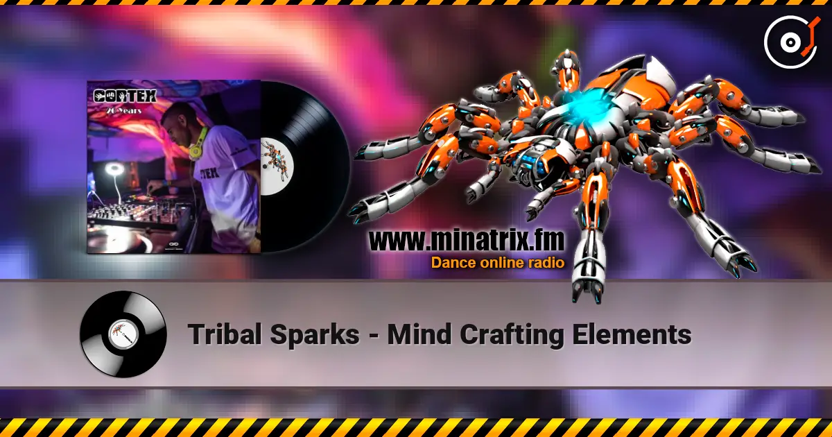 Tribal Sparks - Mind Crafting Elements listen online in high quality | Minatrix.FM