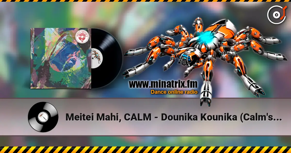 Meitei Mahi, CALM - Dounika Kounika (Calm's Mellow Mellow Acid Remix) слухати онлайн у високій якості | Minatrix.FM