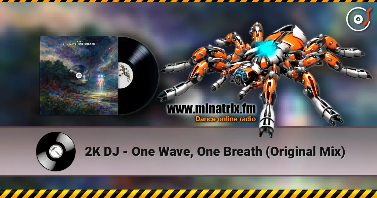2K DJ - One Wave, One Breath (Original Mix) слухати онлайн у високій якості | Minatrix.FM