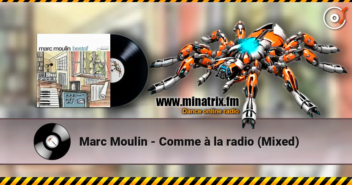 Marc Moulin - Comme à la radio (Mixed) слухати онлайн у високій якості | Minatrix.FM