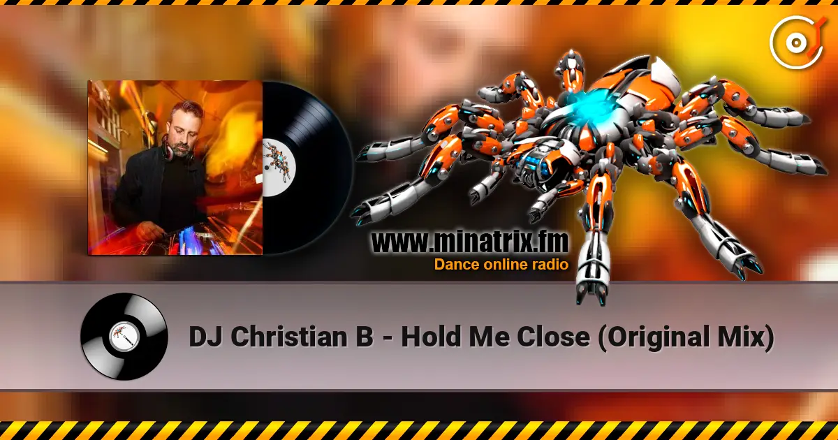 DJ Christian B - Hold Me Close (Original Mix) слухати онлайн у високій якості | Minatrix.FM
