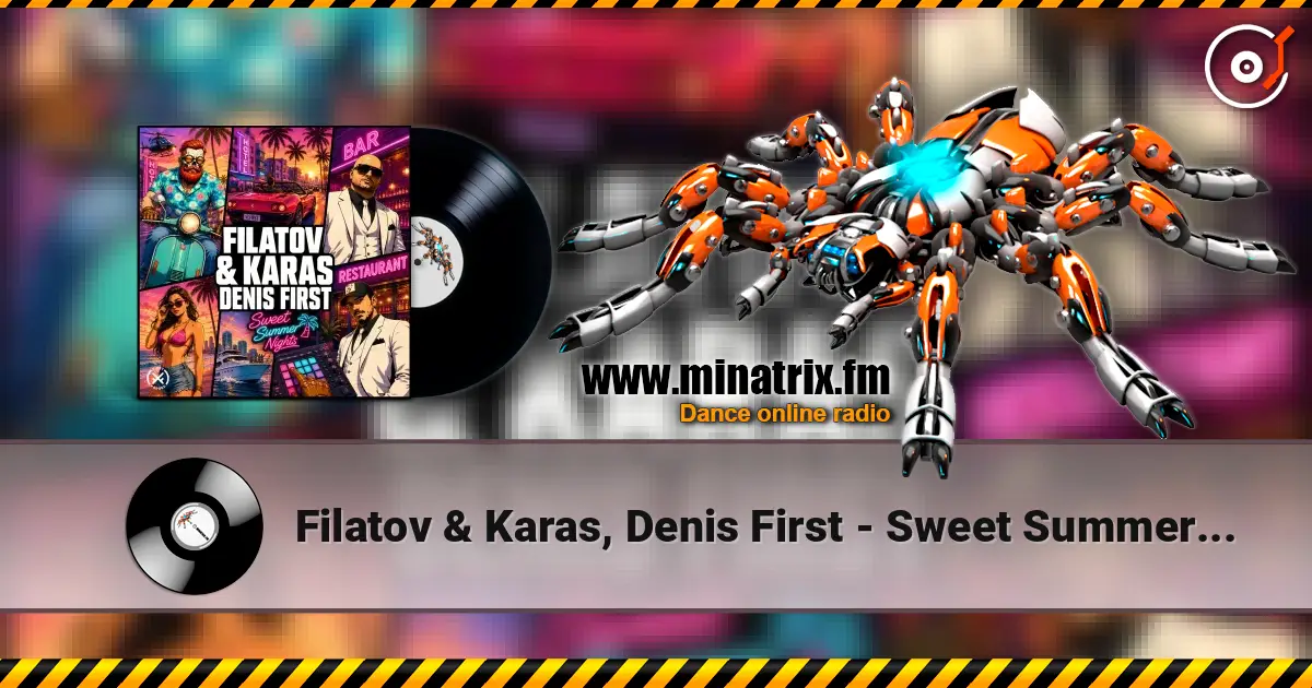 Filatov & Karas, Denis First - Sweet Summer Nights слухати онлайн у високій якості | Minatrix.FM