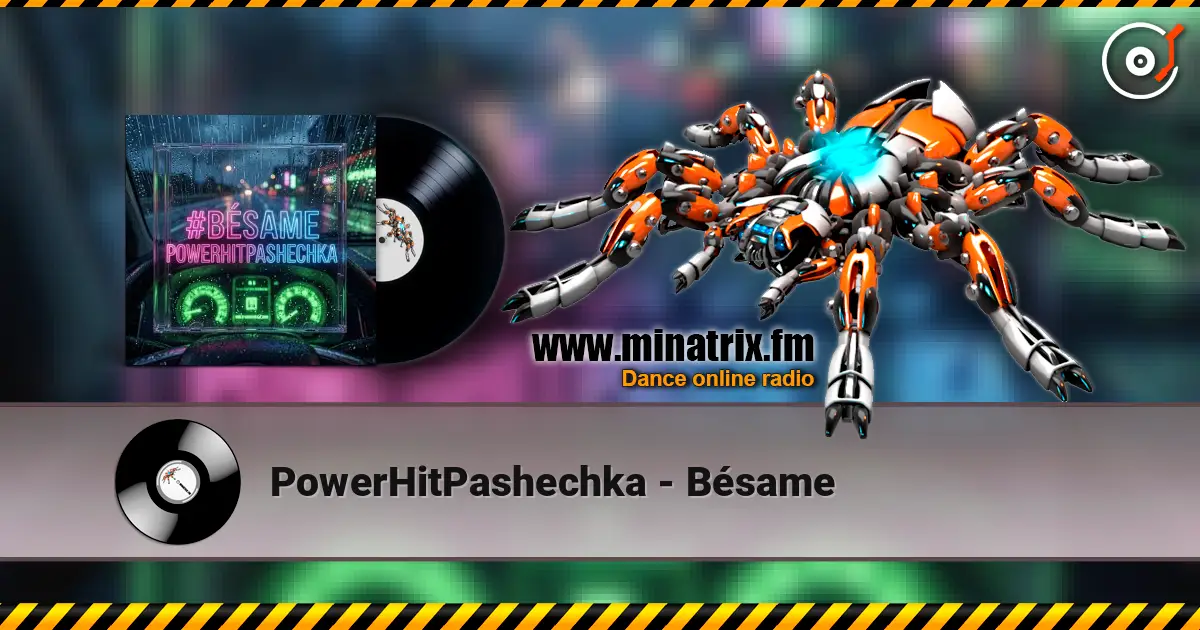 PowerHitPashechka - Bésame listen online in high quality | Minatrix.FM