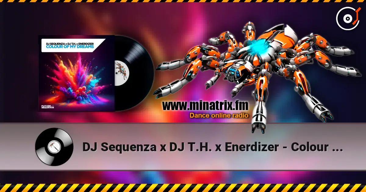 DJ Sequenza x DJ T.H. x Enerdizer - Colour Of My Dreams (Extended Mix) ������� ���������