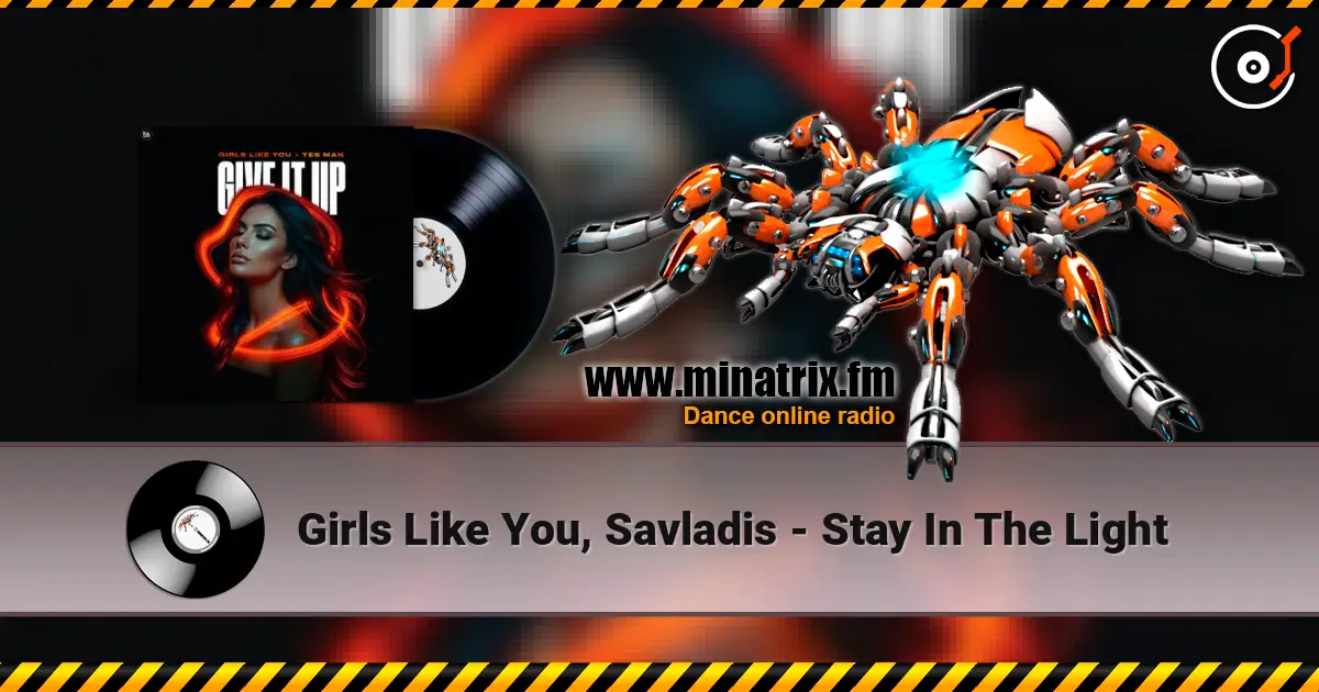 Girls Like You, Savladis - Stay In The Light ������� ���������