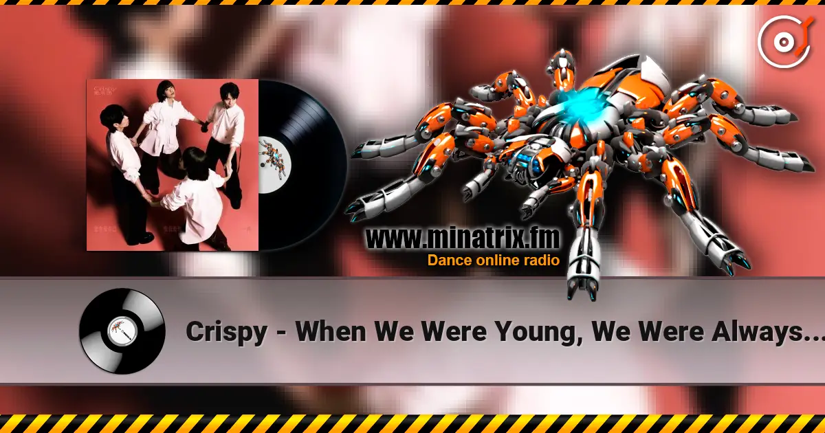 Crispy - When We Were Young, We Were Always Frivolous ������� ���������