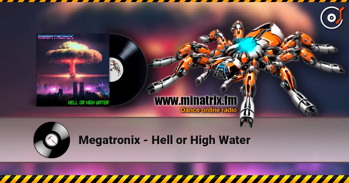 Megatronix - Hell or High Water ������� ���������