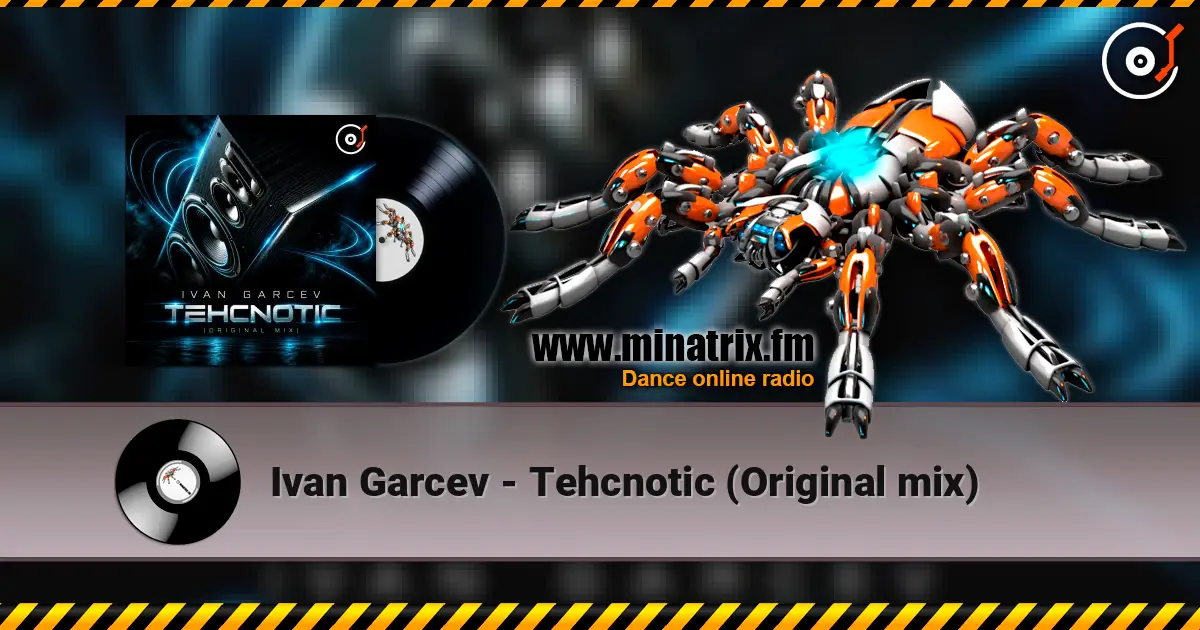 Ivan Garcev - Tehcnotic (Original mix) ������� ���������