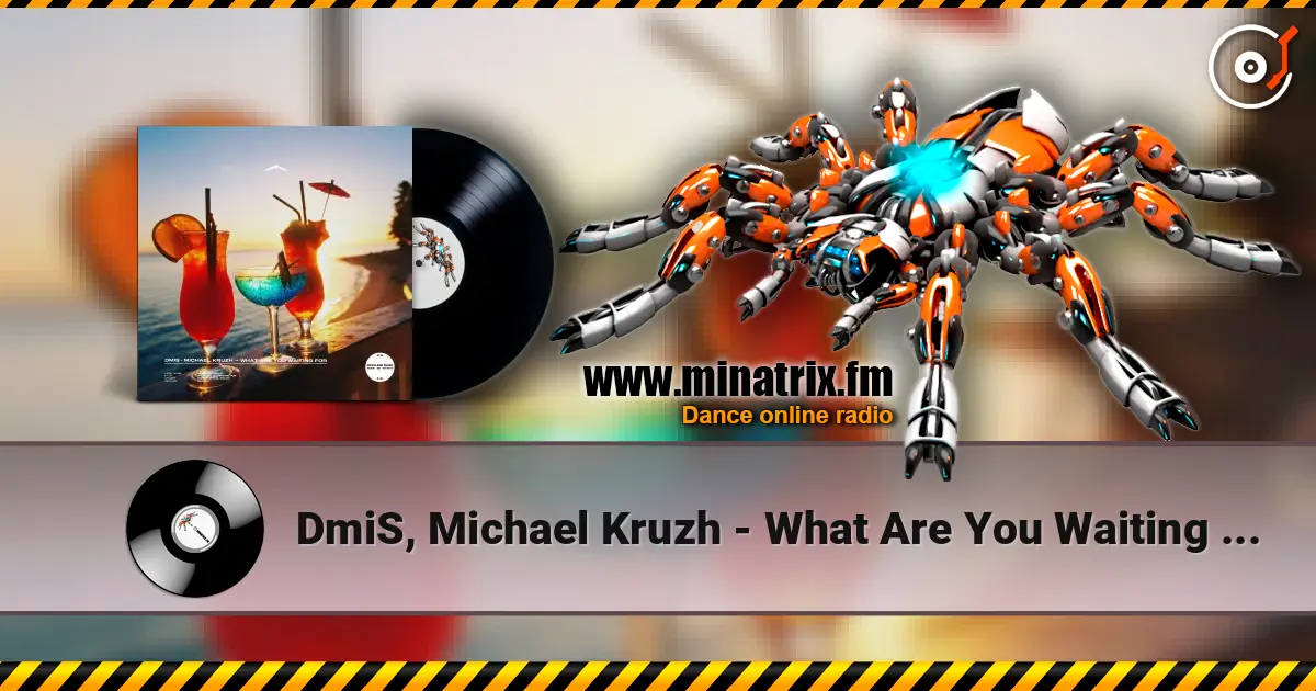 DmiS, Michael Kruzh - What Are You Waiting for ������� ���������