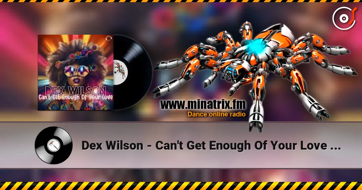 Dex Wilson - Can't Get Enough Of Your Love (Extended Mix) ������� ���������
