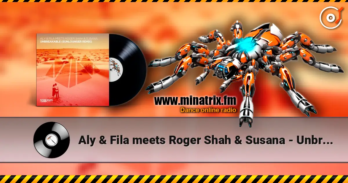Aly & Fila meets Roger Shah & Susana - Unbreakable (Extended Mix) ������� ���������