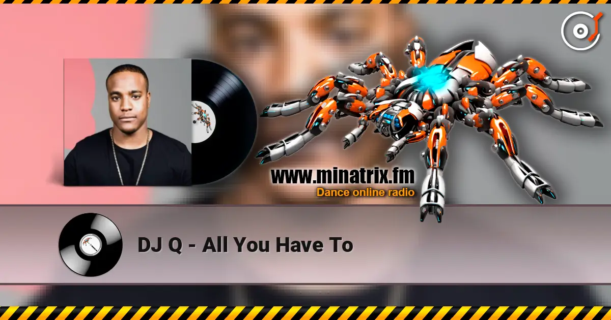 DJ Q - All You Have To ������� ���������