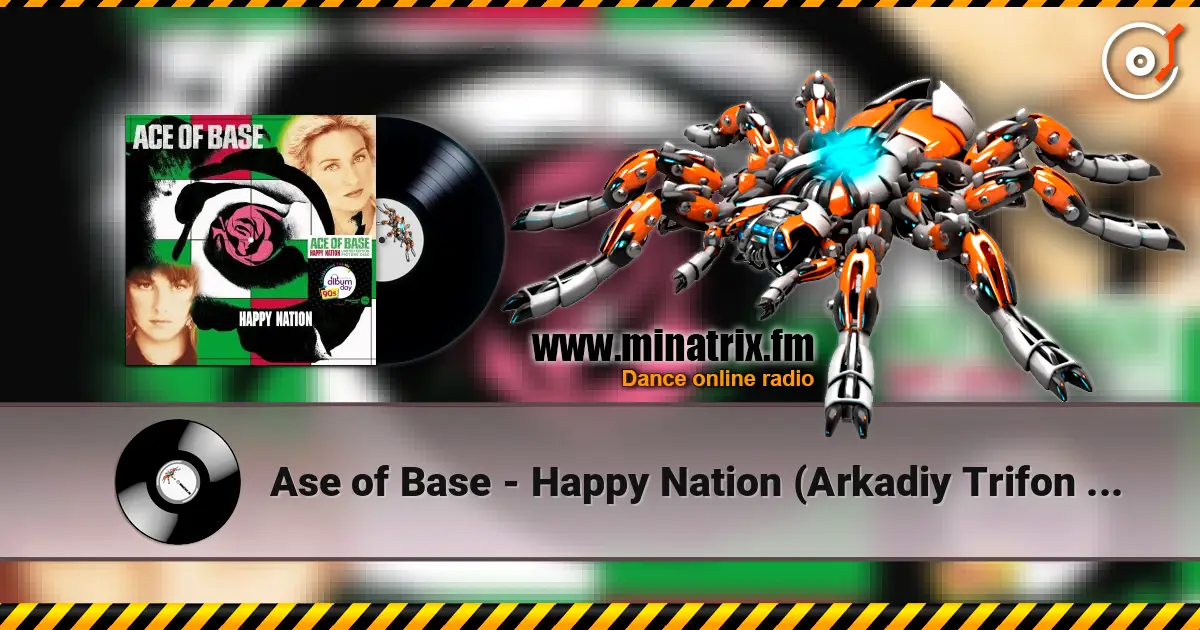 Ase of Base - Happy Nation (Arkadiy Trifon Remix) ������� ���������