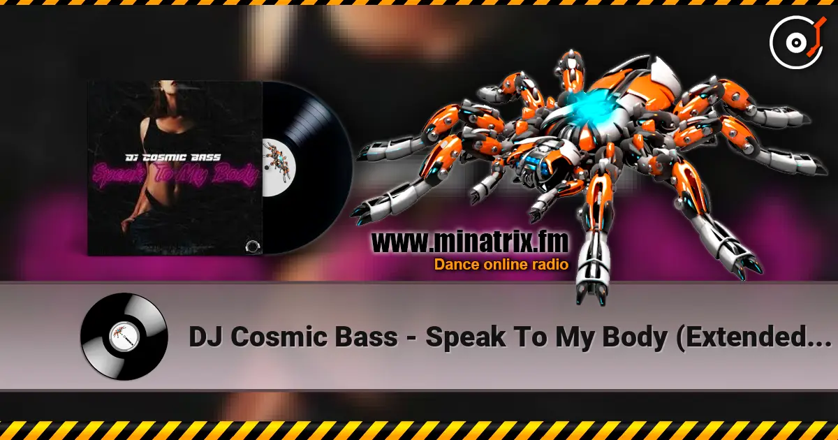 DJ Cosmic Bass - Speak To My Body (Extended Mix) ������� ���������