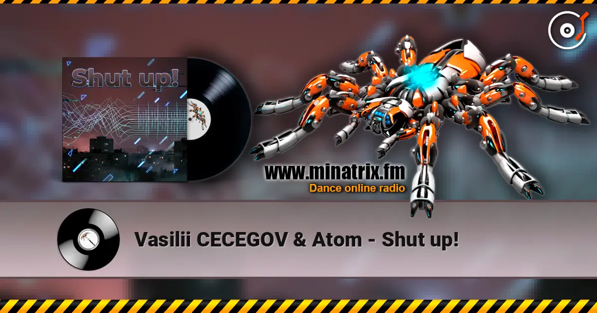 Vasilii CECEGOV & Atom - Shut up! ������� ���������