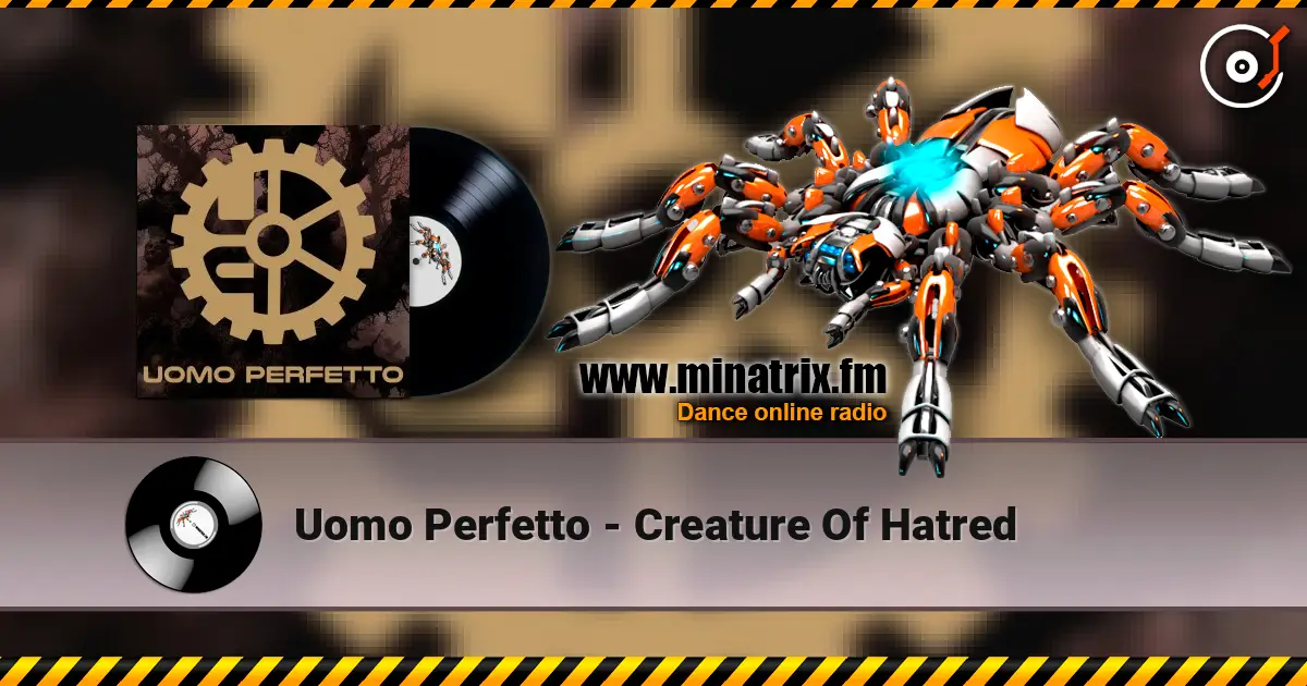 Uomo Perfetto - Creature Of Hatred ������� ���������