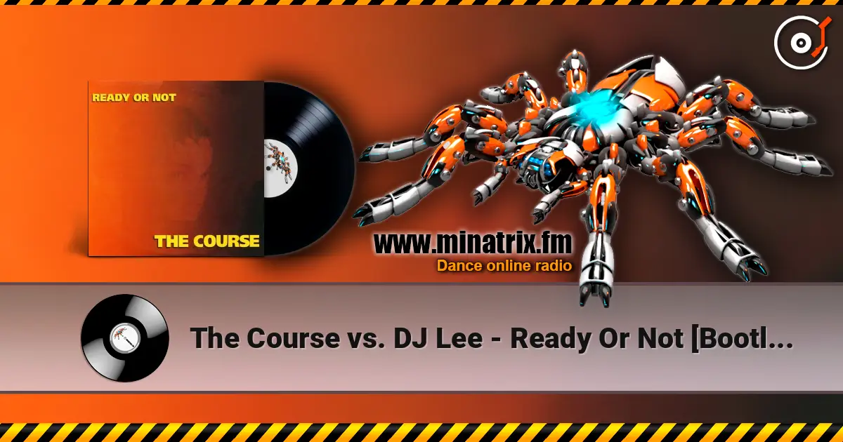 The Course vs. DJ Lee - Ready Or Not [Bootleg Mix] ������� ���������
