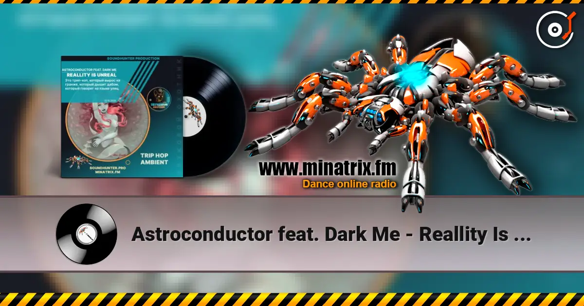 Astroconductor feat. Dark Me - Reallity Is Unreal ������� ���������