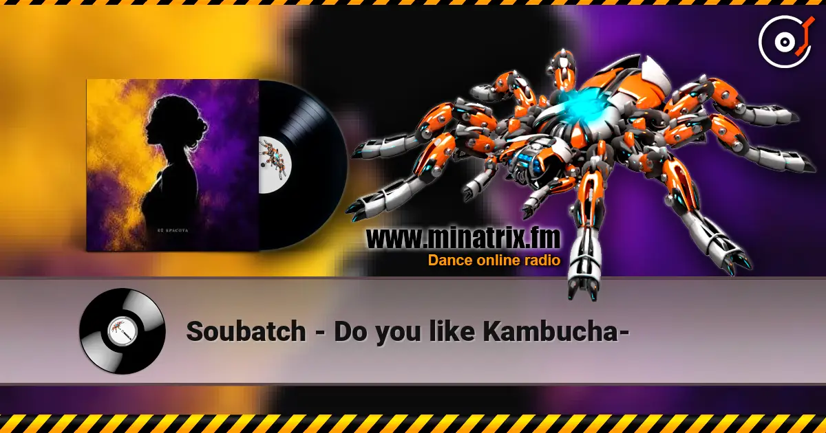 Soubatch - Do you like Kambucha- ������� ���������