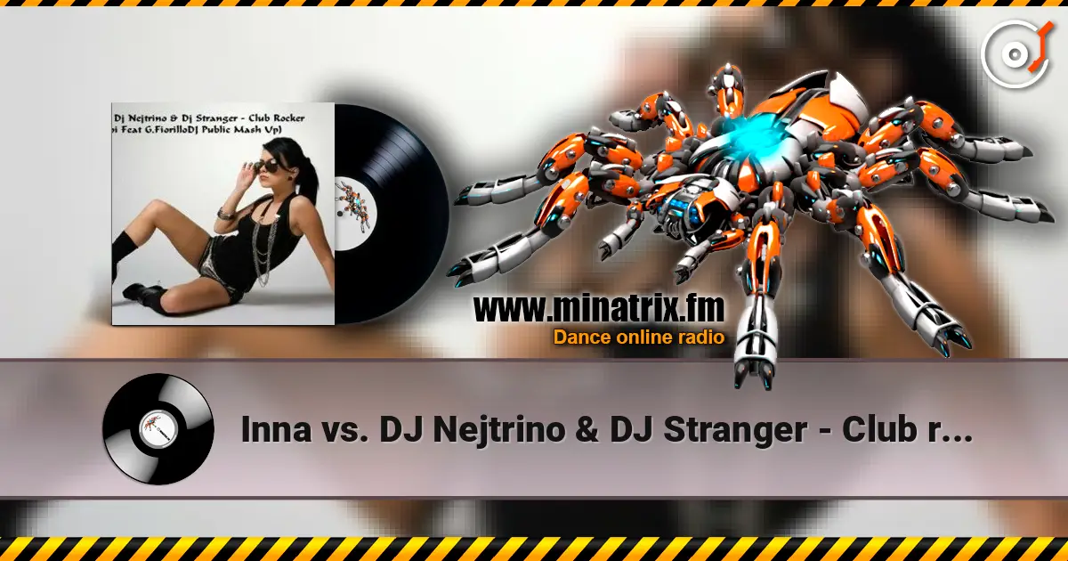 Inna vs. DJ Nejtrino & DJ Stranger - Club rocker (Le Roi Mash-Up Edit) ������� ���������