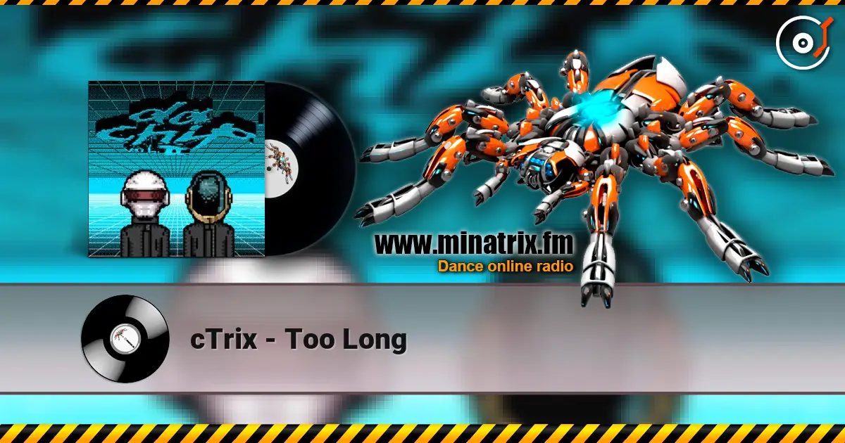 cTrix - Too Long ������� ���������
