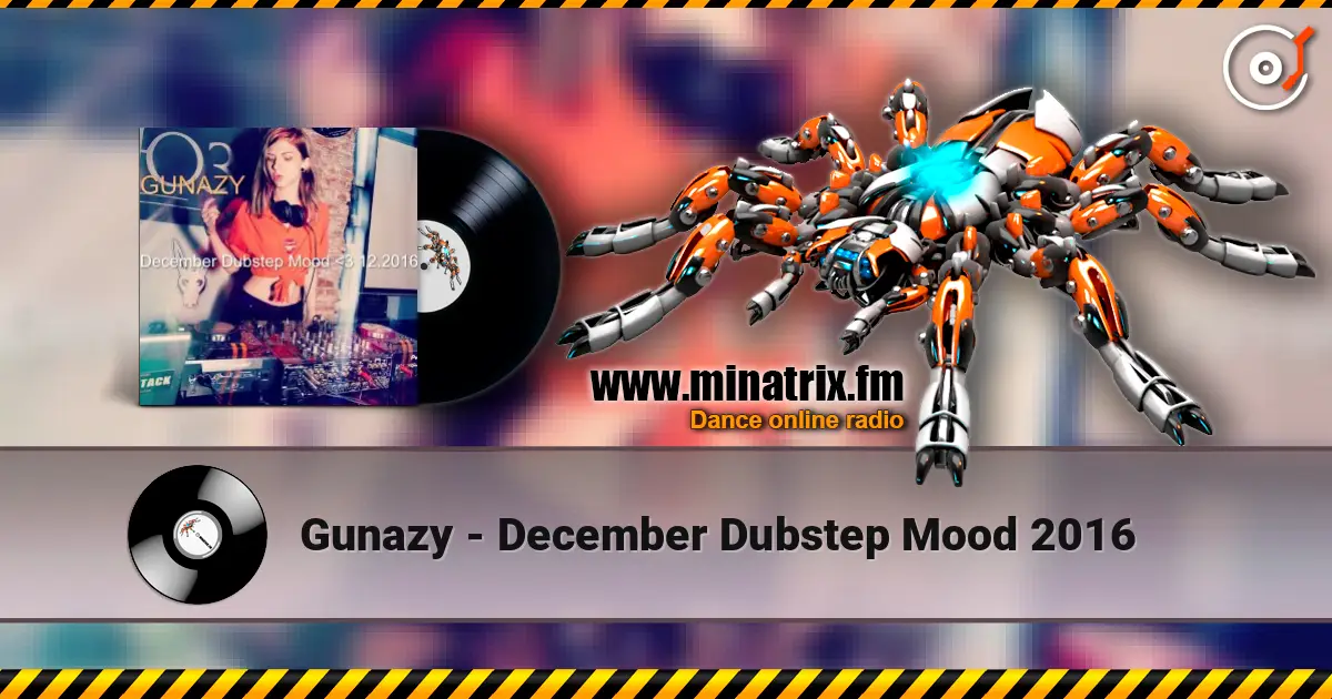 Gunazy - December Dubstep Mood 2016 ������� ���������