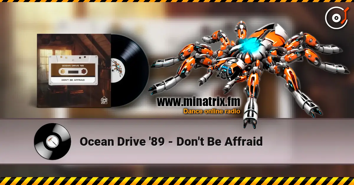 Ocean Drive '89 - Don't Be Affraid ������� ���������