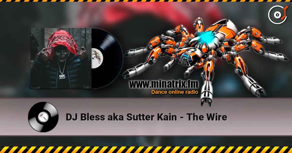 DJ Bless aka Sutter Kain - The Wire ������� ���������