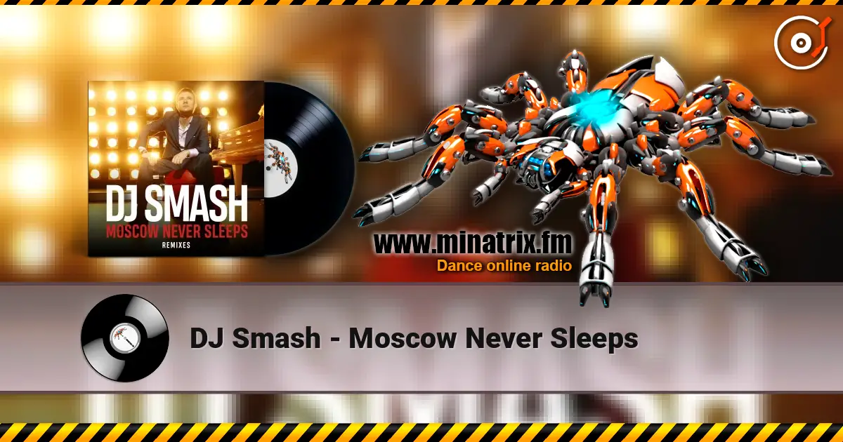 DJ Smash - Moscow Never Sleeps ������� ���������