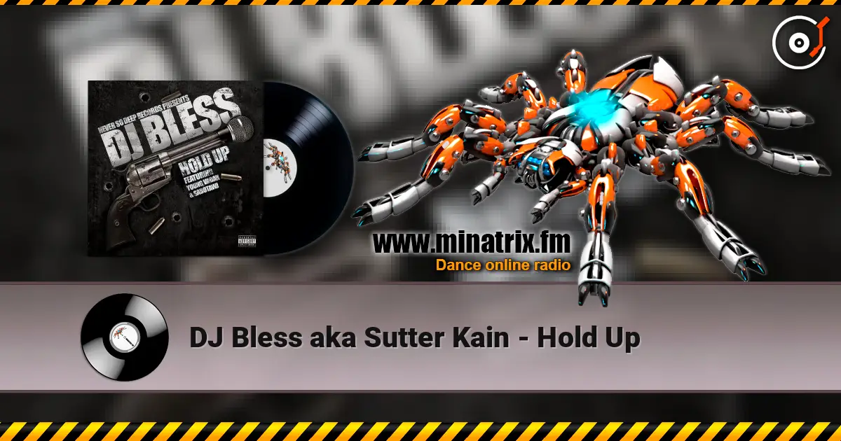 DJ Bless aka Sutter Kain - Hold Up ������� ���������