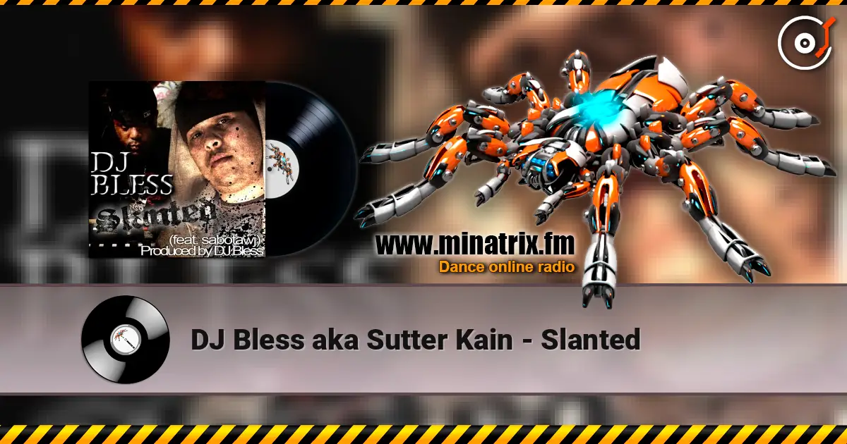DJ Bless aka Sutter Kain - Slanted ������� ���������