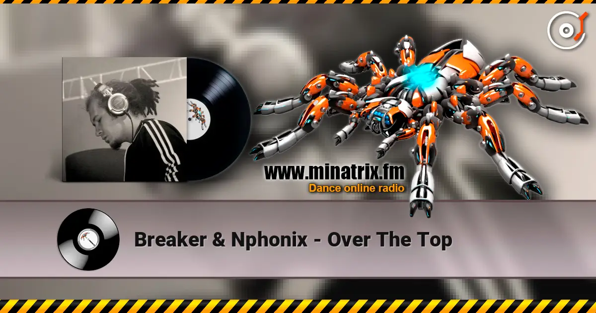 Breaker & Nphonix - Over The Top ������� ���������