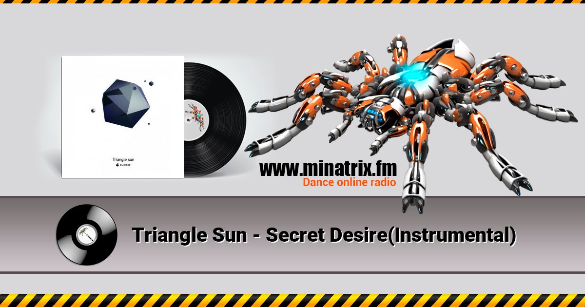Triangle Sun - Secret Desire(Instrumental) Triangle Sun - Secret Desire(Instrumental) Listen online and download MP3