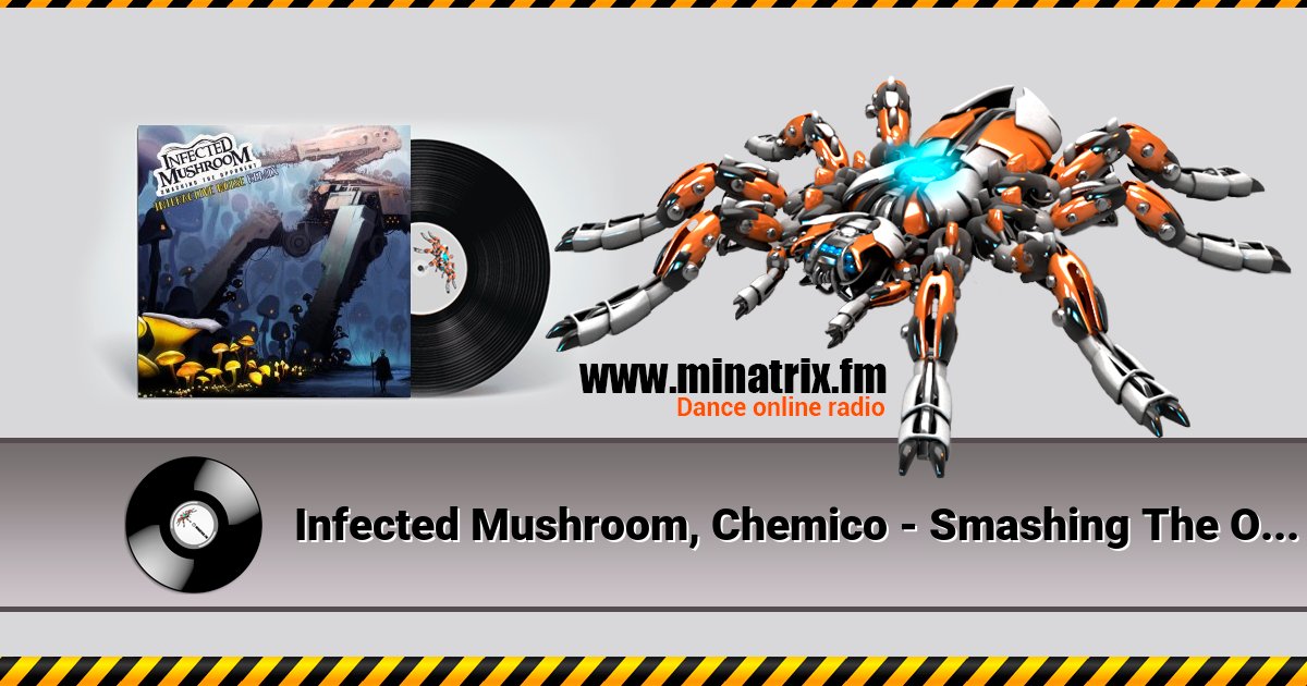 Infected Mushroom, Chemico - Smashing The Opponent (Chemico Remix) Listen online and download MP3