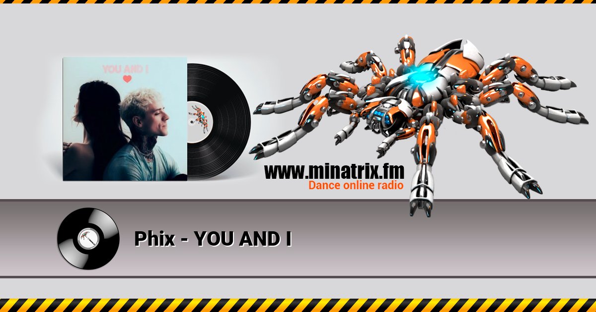 Phix - YOU AND I Listen online and download MP3
