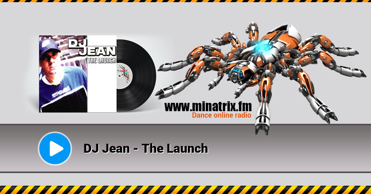 DJ Jean - The Launch DJ Jean - The Launch Listen online and download MP3