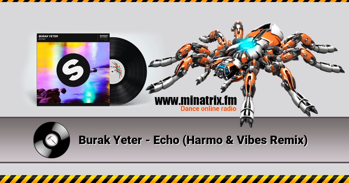 Burak Yeter - Echo (Harmo & Vibes Remix) Burak Yeter - Echo (Harmo & Vibes Remix) Listen online and download MP3