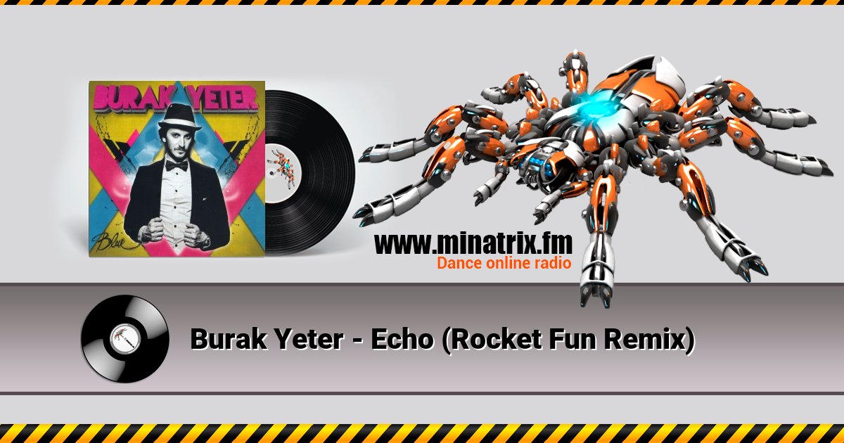 Burak Yeter - Echo (Rocket Fun Remix) Burak Yeter - Echo (Rocket Fun Remix) Listen online and download MP3
