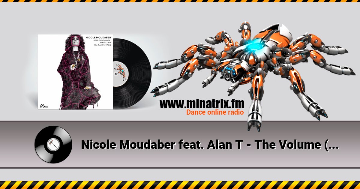 Nicole Moudaber feat. Alan T - The Volume (Original Mix) Listen online and download MP3