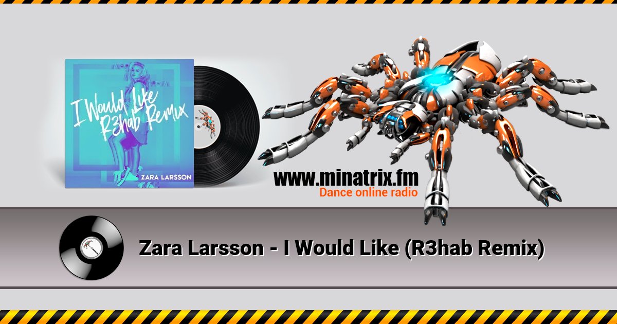 Zara Larsson - I Would Like (R3hab Remix) Слухати онлайн та завантажити MP3