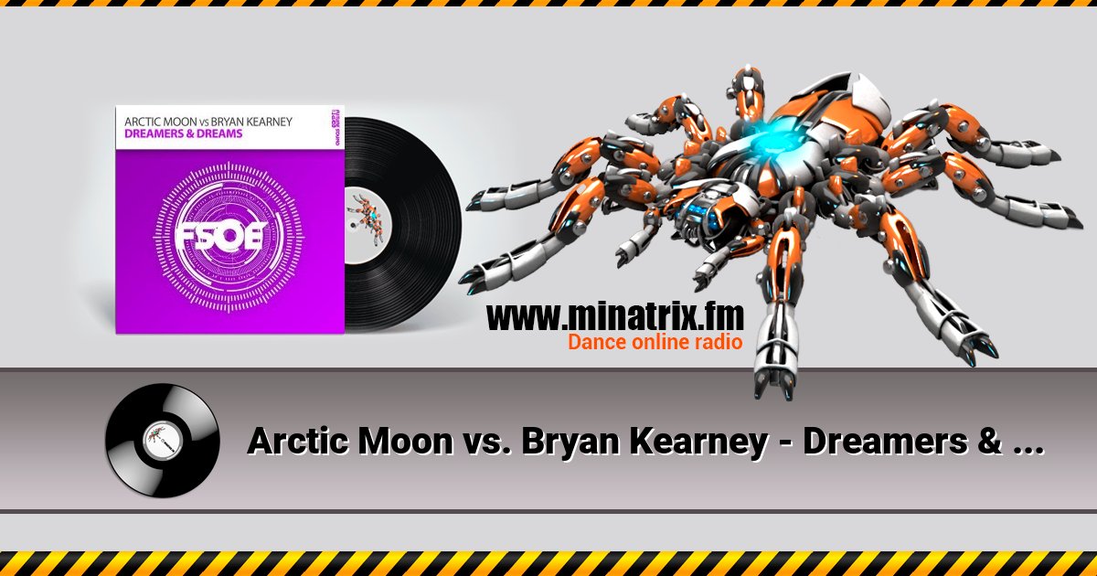 Arctic Moon vs. Bryan Kearney - Dreamers & Dreams (original mix) Arctic Moon vs. Bryan Kearney - Dreamers & Dreams (original mix) Listen online and download MP3