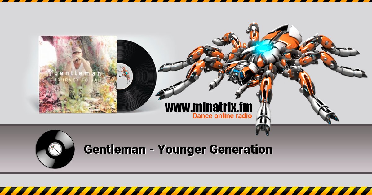 Gentleman - Younger Generation Gentleman - Younger Generation Listen online and download MP3