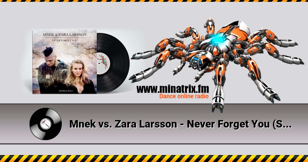 Mnek vs. Zara Larsson - Never Forget You (Stefiibeats Remix) Mnek vs. Zara Larsson - Never Forget You (Stefiibeats Remix) Listen online and download MP3