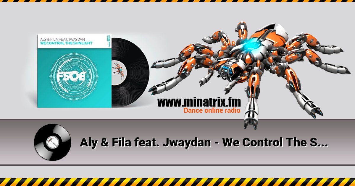 Aly & Fila feat. Jwaydan - We Control The Sunlight Listen online and download MP3