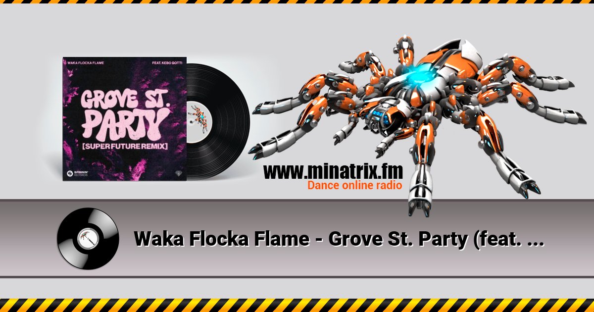 Waka Flocka Flame - Grove St. Party (feat. Kebo Gotti) [Super Future Remix] Listen online and download MP3