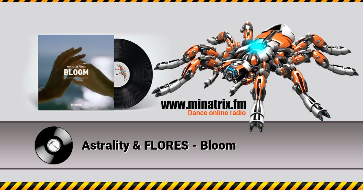 Astrality & FLORES - Bloom Astrality & FLORES - Bloom Listen online and download MP3